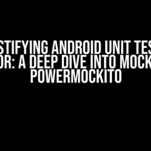 Demystifying Android Unit Test Spy Behavior: A Deep Dive into Mockito and PowerMockito