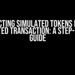 Extracting Simulated Tokens from a Simulated Transaction: A Step-by-Step Guide