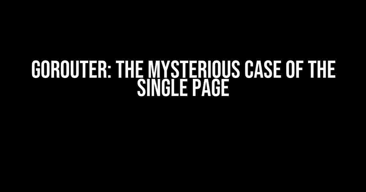 GoRouter: The Mysterious Case of the Single Page