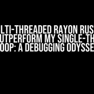 My Multi-Threaded Rayon Rust Loop Can’t Outperform My Single-Threaded Loop: A Debugging Odyssey