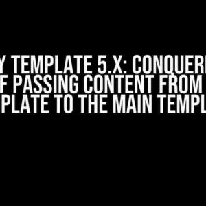 Smarty Template 5.x: Conquering the Issue of Passing Content from a Child Template to the Main Template